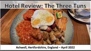 Hotel Review: The Three Tuns, Ashwell, Hertfordshire, England - April 2022