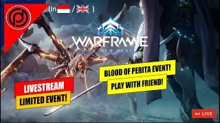 (RECONNECT!) Blood of Perita, Limited Event! |🔴Playthrough Warframe No. 157 | Dhyfu Live [In Indo]