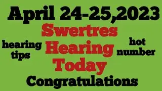 Swertres Hearing Today April 24-25,2023 3D 4D 6D and STL