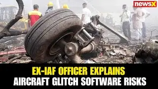 Air Plane Crash: Former IAF Officer Breaks Down Aircraft Software Glitch Risks | NewsX