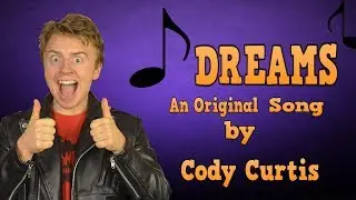 Dreams-An Original Song by Cody Curtis