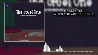 He sees you when you are sleeping​... - The Cruel One [Original Game Soundtrack]
