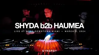 SHYDA b2b HAUMEA  — LIVE AT MODE DOWNTOWN MIAMI FOR SYNERGY — MARCH 9, 2024