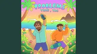 Problems (feat. Tac)