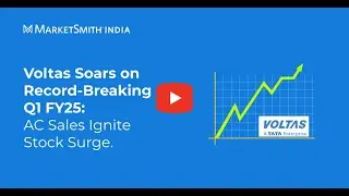 Voltas Reports Stellar Q1 FY25 Results: Record-Breaking AC Sales Drive Stock to New Highs