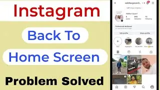 Instagram Back To Home Screen Problem Solve 