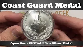 Coast Guard 2.5 oz Silver Medal Open Box - Taking a Close Look - US Mint Armed Forces Medals Program