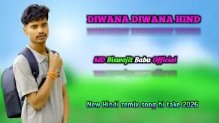 DIWANA DIWANA HIND Hindi remix DJ song Hi-Tech 2026 MD Biswajit Babu Official 
