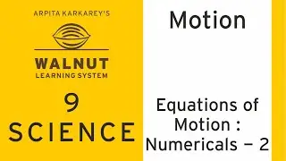 9 Science - Motion - Equations of motion: Numericals 2