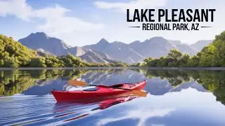 Exploring Lake Pleasant Regional Park, Arizona | Boating, Hiking & Scenic Views!