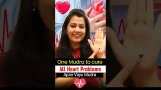 Instant Relief from Heart Issues | Apan Vayu Mudra &ndash; The Ultimate Mudra for Heart Health