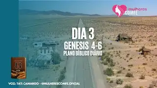 Dia 3 - Genesis 4-6 | Plano Biblico Diario