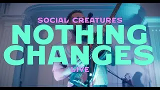 SOCIAL CREATURES - NOTHING CHANGES | LIVE @ F.A.C. 5/4/24