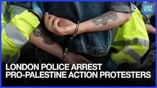 London Police Arrest Protesters Backing Banned Palestine Action Group | Dawn News English