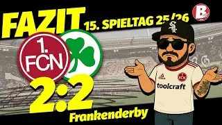 FAZIT | 1. FCN : SpVgg F&Uuml; 2:2 | 15. Spieltag 2025/26