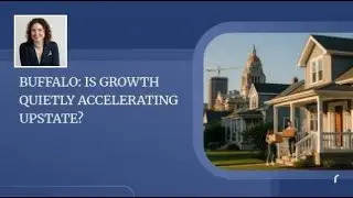 Buffalo: Is Growth Quietly Accelerating Upstate? | Real estate done with heart and high performance.