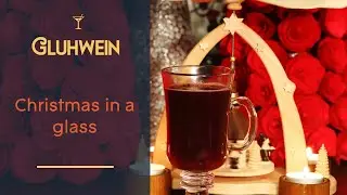 The Best Gluhwein - The flavors of Christmas in a glass