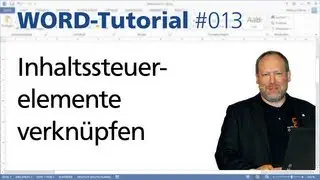 Word: Inhaltssteuerelemente verkn&uuml;pfen &bull; F&uuml;r 2013 &bull; Markus Hahner&reg;