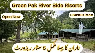 Naran first 5 star ⭐ Resorts / Naran best RiverFront Resort / Green Pak Resort Naran