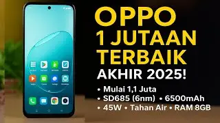 6 HP OPPO 1 Jutaan Terbaik AKHIR 2025! Mulai 1,1 Juta &ndash; Baterai 6500mAh, Tahan Air, Fast Charge 45W!