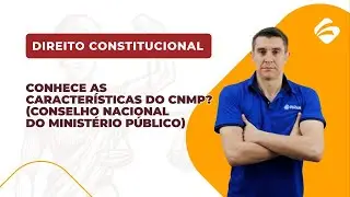 Direito para Concurso: Conhece as caracter&iacute;sticas do CNMP? (Conselho Nacional do Minist&eacute;rio P&uacute;blico)