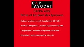 CRFPA 2022 🟥 Dates et horaires des &eacute;preuves 🟥
