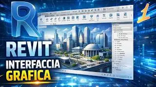 Autodesk Revit Architecture | Interfaccia Grafica - Graphical User Interface #1