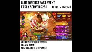 CROSS SERVER Gluttonous Event [Early Server] LAST 2:30 Min  #Fight for the Top 3 [4 - 7 Jun 2021]