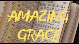 Amazing Grace.. John Newton