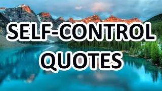 How To Control Yourself - Motivational Quotes about SELF-CONTROL