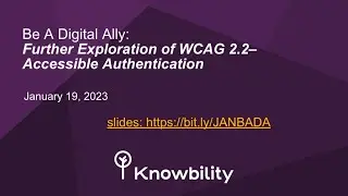 Be A Digital Ally: Further Exploration of WCAG 2.2 - Accessible Authentication