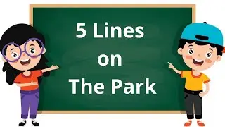 The Park 5 Lines in English || Short 5 Lines on Park
