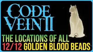 All Golden Blood Bead Locations &ndash; Code Vein 2