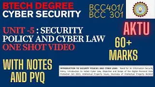 Cyber Security Unit 5 | One Shot Video with Notes & PYQs | 3rd and 4th sem| SecurityPolicy&CyberLaw