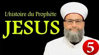 #84- 5\10 L'histoire dU Proph&egrave;te ^I&ccedil;a (JESUS) - Shaykh Gilles Sadek