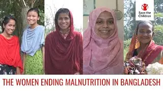 How These Women in Bangladesh Helped End the Cycle of Poverty and Malnutrition