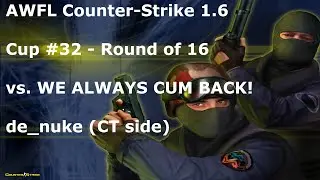 AWFL CS 1.6 Cup #32 - Round of 16 - POV hazz (CT) de_nuke
