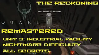 Quake II Remastered: The Reckoning | Unit 3: Industrial Facility | Nightmare | All secrets | 4K