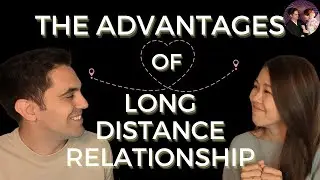 The Advantages Of A Long Distance Relationship