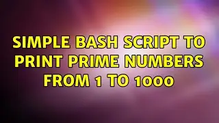 Simple bash script to print prime numbers from 1 to 1000