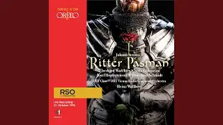 Ritter P&aacute;sm&aacute;n, Op. 411 (Excerpts) : Rodomonte, der Narr ist da (Live)