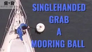 SINGLEHANDED -- GRABBING A MOORING BALL