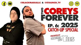 Two Coreys Forever #6 | 2025 Catch-Up Special
