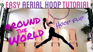 Easy Intermediate Aerial Hoop TUTORIAL: Around the World hoop flip + 3 transitions