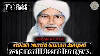 Benarkah Murid Sunan Ampel yang bernama Mbah Sholeh Memiliki Sembilan nyawa? - KISAH NYATA