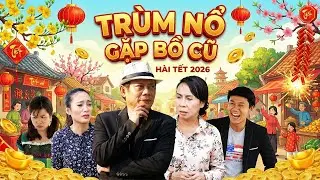 TRÙM NỔ GẶP BỒ CŨ | Phim Hài Tết Việt Nam 2026 | Phim Hài Tết Mới 2026 | Phim Việt AMC