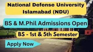 National Defence University (NDU) Islamabad Admissions Spring 2023 : Complete Information about NDU