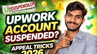 Upwork Account Suspended 😱 | Appeal Approved Karne Ki Best Tricks 2026 | Step-by-Step Guide