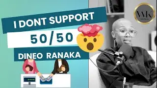 Dineo Ranaka on I dont support 50/50 relationships