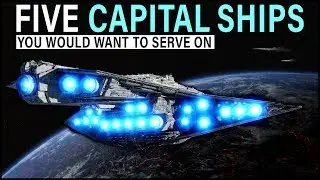 Five Star Wars Ships you *WOULD* want to serve on